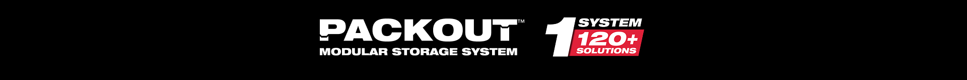 PACKOUT™ Modular Storage System. 1 System. 120+ Solutions.